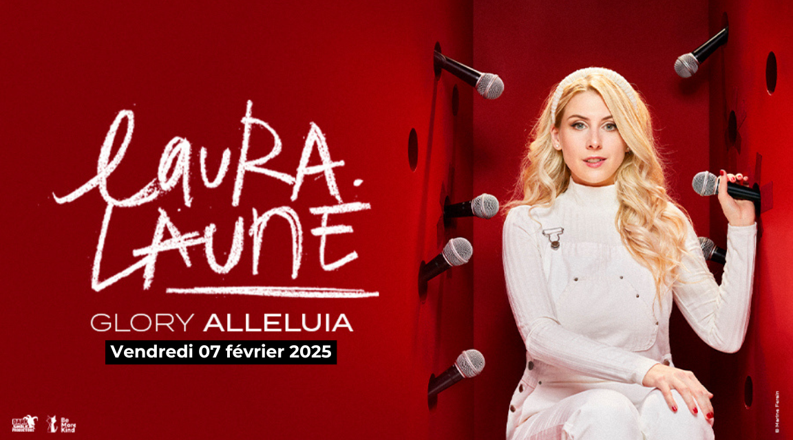 ((COMPLET)) SPECTACLE : LAURA LAUNE : GLORY ALLELUIA Le 7 fév 2025